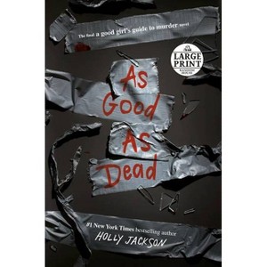 As Good as Dead - (A Good Girl's Guide to Murder) Large Print by  Holly Jackson (Paperback) - 1 of 1