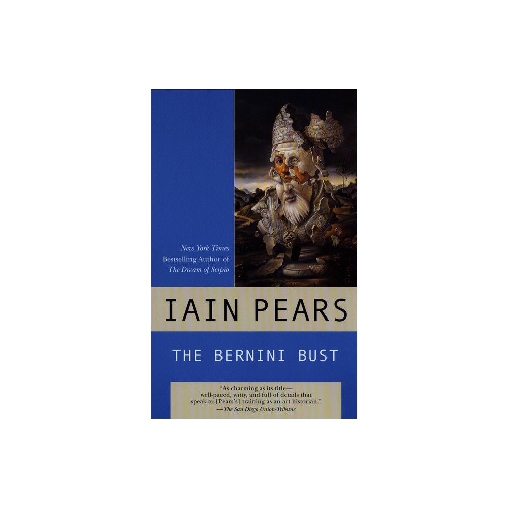 The Bernini Bust - (Art History Mystery) by Iain Pears (Paperback)