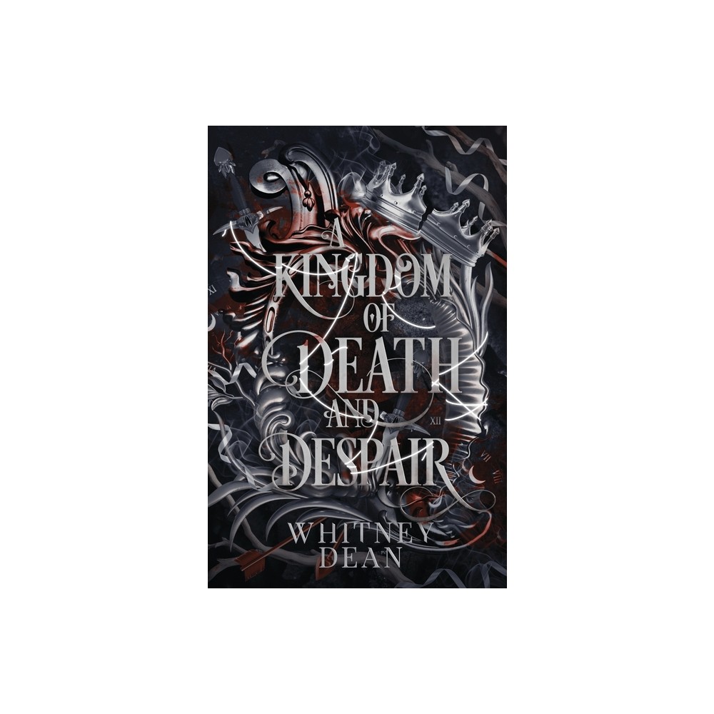 A Kingdom of Death and Despair - by Whitney Dean (Paperback)