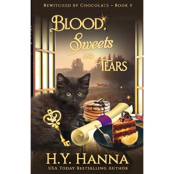 Blood, Sweets and Tears - (Bewitched by Chocolate Mysteries) by  H y Hanna (Paperback)