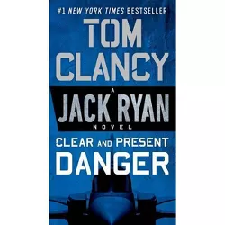 Clear and Present Danger - (Jack Ryan Novels) by  Tom Clancy (Paperback)