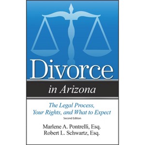 Divorce in Arizona - 2nd Edition by  Marlene A Pontrelli & Robert L Schwartz (Paperback) - 1 of 1