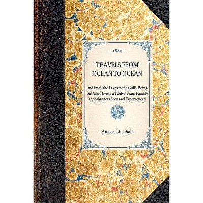 Travels from Ocean to Ocean - (Travel in America) by  Amos Gottschall (Paperback)