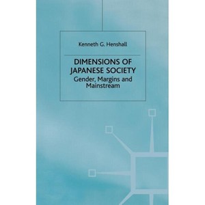 Dimensions of Japanese Society - by  K Henshall (Paperback) - 1 of 1