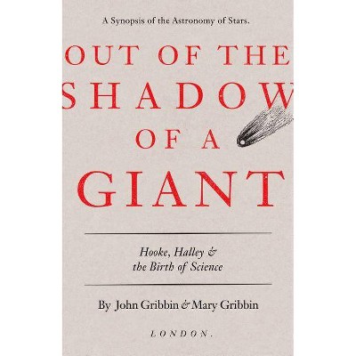 Out of the Shadow of a Giant - by  John Gribbin & Mary Gribbin (Hardcover)