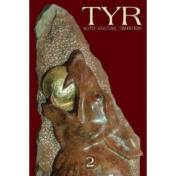 TYR Myth-Culture-Tradition Vol. 2 - by  Joshua Buckley & Michael Moynihan (Paperback)