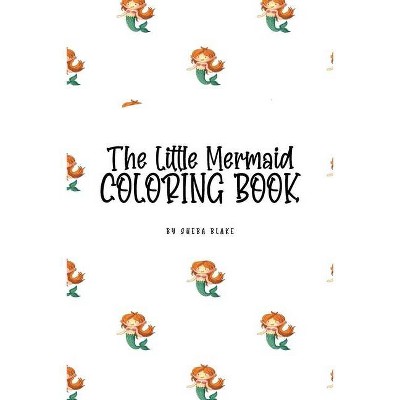 The Little Mermaid Coloring Book for Children (6x9 Coloring Book / Activity Book) - by  Sheba Blake (Paperback)