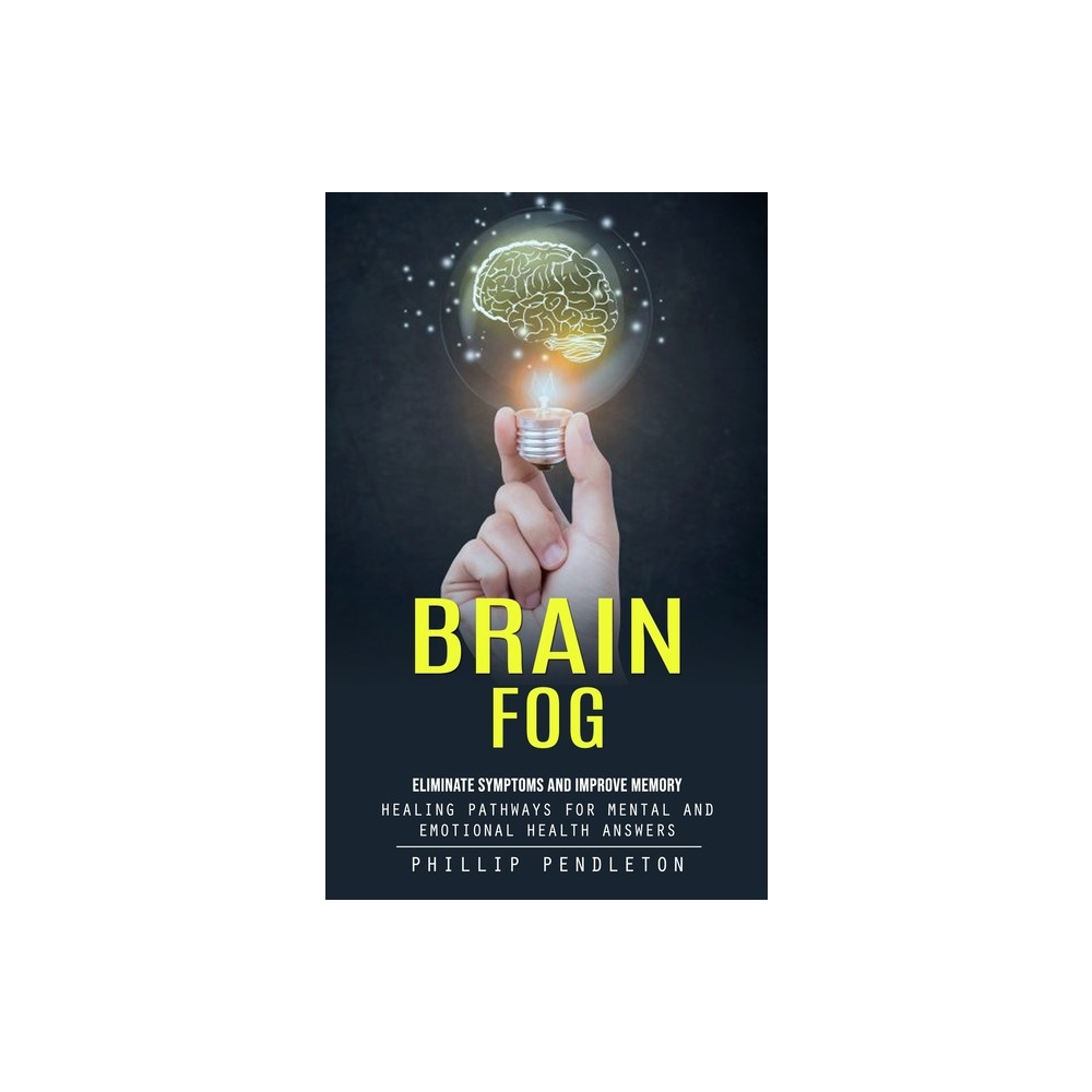 Brain Fog - by Phillip Pendleton (Paperback)