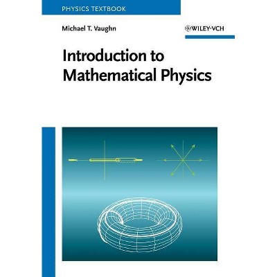 Introduction to Mathematical Physics - (Physics Textbook) by  Michael T Vaughn (Paperback)