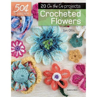  Crocheted Flowers - (50 Cents a Pattern) by  Jan Ollis (Paperback) 