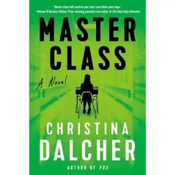 Master Class - by  Christina Dalcher (Paperback)