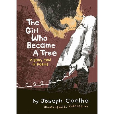 The Girl Who Became a Tree - by  Joseph Coelho (Hardcover)