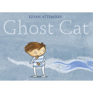 Ghost Cat - by  Kevan Atteberry (Hardcover) - 1 of 1
