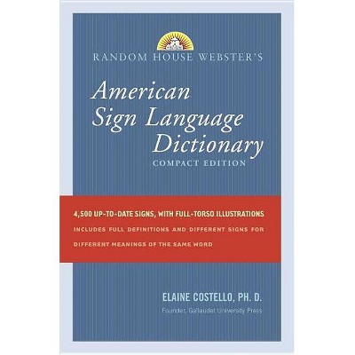 Random House Webster's American Sign Language Dictionary - by  Elaine Costello (Paperback)