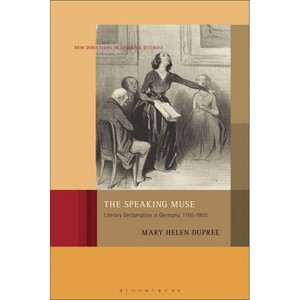 The Speaking Muse - (New Directions in German Studies) by  Mary Helen Dupree (Hardcover) - 1 of 1