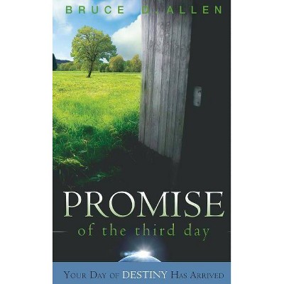 The Promise of the Third Day - by  Bruce D Allen (Hardcover)