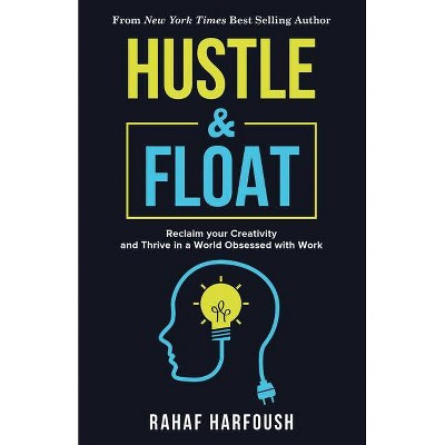 Hustle and Float - by  Rahaf Harfoush (Paperback)