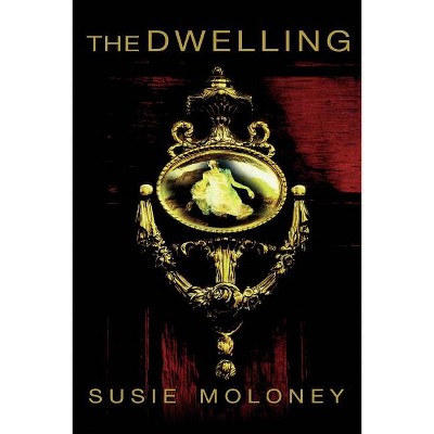 The Dwelling - by  Susie Moloney (Paperback)