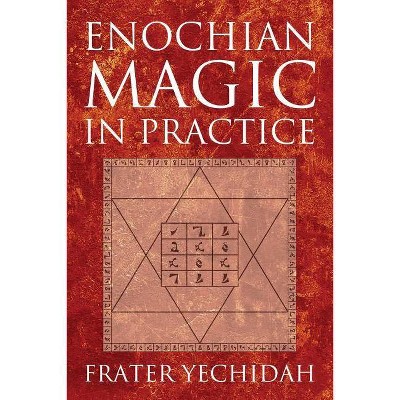 Enochian Magic in Practice - by  Frater Yechidah (Paperback)