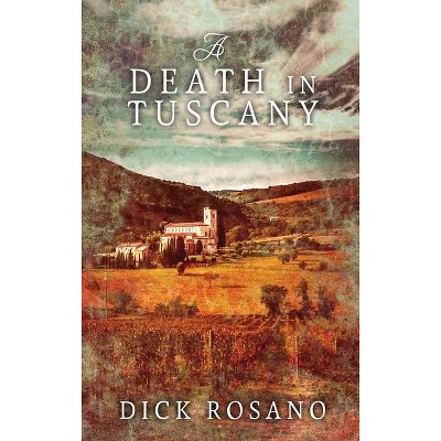 A Death in Tuscany - Large Print by  Dick Rosano (Hardcover)