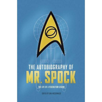 The Autobiography of Mr. Spock - by  Una McCormack (Hardcover)