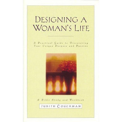 Designing a Woman's Life Study Guide - by  Judith Couchman (Paperback)