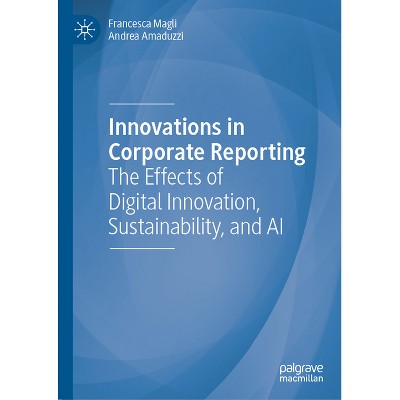 Innovations in Corporate Reporting - by  Francesca Magli & Andrea Amaduzzi (Hardcover)