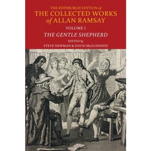 The Gentle Shepherd - (Edinburgh Edition of the Collected Works of Allan Ramsay) by  Allan Ramsay (Hardcover) - 1 of 1