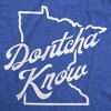 Womens Funny T Shirts Dontcha Know Sarcatic Minnesota Accent Novelty Tee For Ladies - Crazy Dog Women's T Shirt - 2 of 4