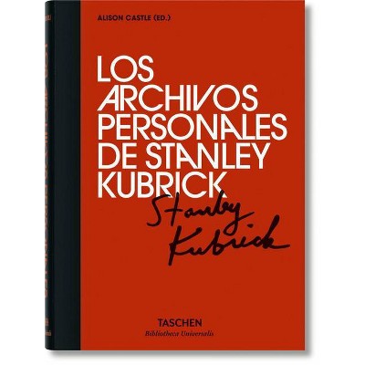 Los Archivos Personales de Stanley Kubrick - (Bibliotheca Universalis) by  Alison Castle (Hardcover)