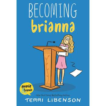 Becoming Brianna - (Emmie & Friends) by Terri Libenson