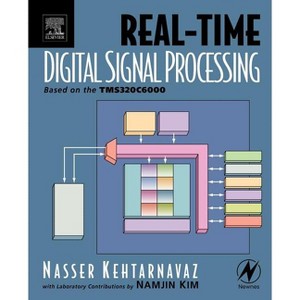 Real-Time Digital Signal Processing - by  Nasser Kehtarnavaz (Paperback) - 1 of 1