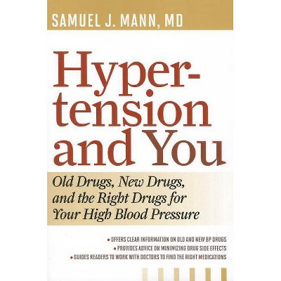 Hypertension and You - by  Samuel J Mann (Paperback)