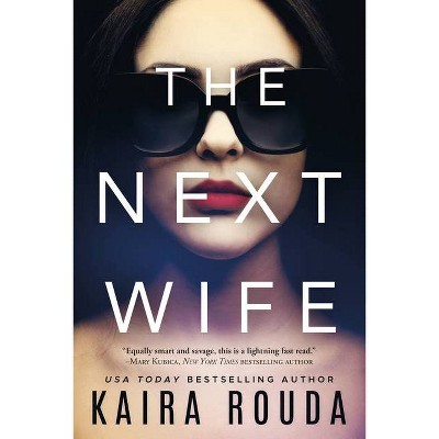 The Next Wife - by  Kaira Rouda (Paperback)