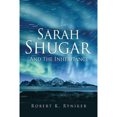 Sarah Shugar - by  Robert K Ryniker (Paperback)