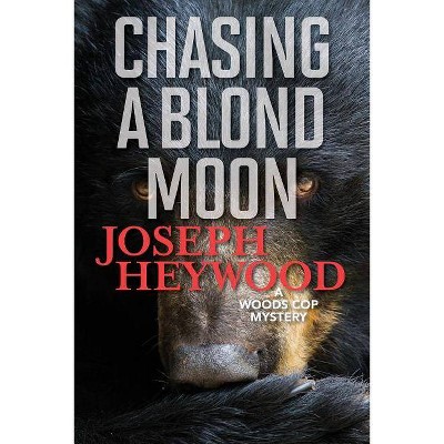 Chasing a Blond Moon - by  Joseph Heywood (Paperback)