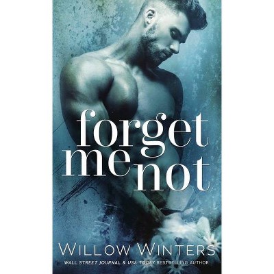 Forget Me Not - by  Willow Winters (Paperback)