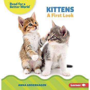 Kittens - (Read about Baby Animals (Read for a Better World (Tm))) by  Anna Anderhagen (Paperback)