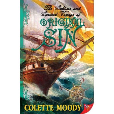 The Sublime and Spirited Voyage of Original Sin - by  Colette Moody (Paperback)