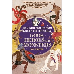10-Minute Stories From Greek Mythology-Gods, Heroes, and Monsters - by  Joy Chester (Paperback) - 1 of 1