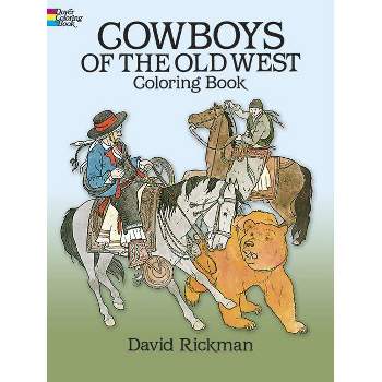 Cowboys of the Old West Coloring Book - (Dover American History Coloring Books) by  David Rickman (Paperback)