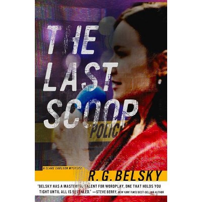 The Last Scoop, 3 - (Clare Carlson Mystery) by  R G Belsky (Paperback)