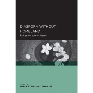 Diaspora Without Homeland - (Global, Area, and International Archive) by  Sonia Ryang & John Lie (Paperback) - 1 of 1