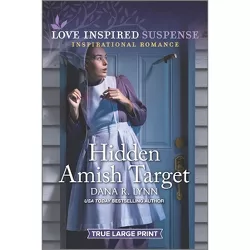 Hidden Amish Target - (Amish Country Justice) Large Print by  Dana R Lynn (Paperback)