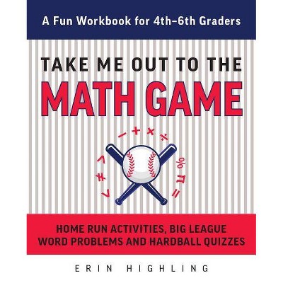 Take Me Out to the Math Game - (Books for Teachers) by  Erin Highling (Paperback)