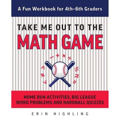 Take Me Out to the Math Game - (Books for Teachers) by  Erin Highling (Paperback)