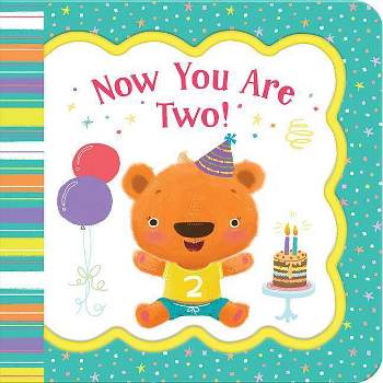 Now You Are Two - (Little Bird Greetings) by  Minnie Birdsong (Board Book)