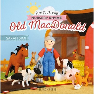 Sew Your Own Nursery Rhyme: Old MacDonald - by  Sarah Simi (Hardcover) - 1 of 1