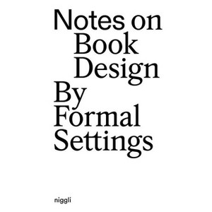 Notes on Book Design - by  Amanda-Li Kollberg & Siri Lee Lindskrog (Paperback) - 1 of 1