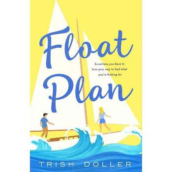 Float Plan - by Trish Doller (Paperback)
